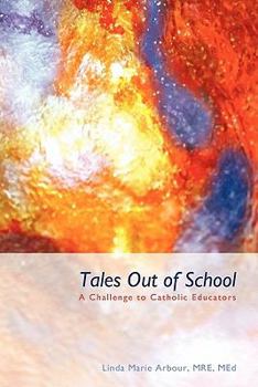 Paperback Tales Out of School: A Challenge to Catholic Educators Book