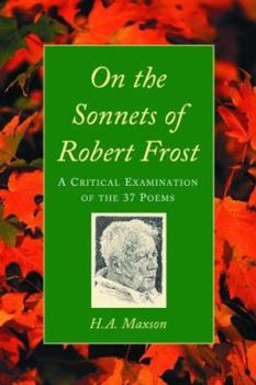 Paperback On the Sonnets of Robert Frost: A Critical Examination of the 37 Poems Book