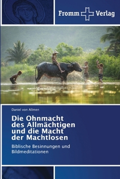 Paperback Die Ohnmacht des Allmächtigen und die Macht der Machtlosen [German] Book