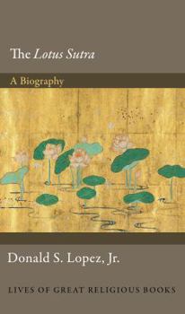 Hardcover The Lotus S&#363;tra: A Biography Book