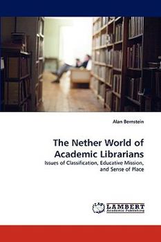 Paperback The Nether World of Academic Librarians Book