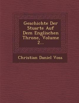 Paperback Geschichte Der Stuarte Auf Dem Englischen Throne, Volume 2... [German] Book