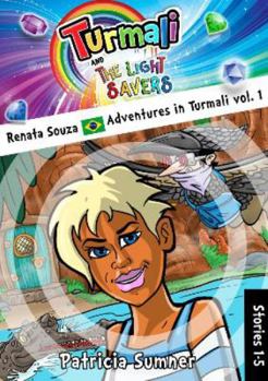 Paperback Renata Souza Adventures in Turmali vol. 1 (Turmali and The Light Savers) Book