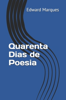 Paperback Quarenta Dias de Poesia [Portuguese] Book