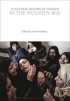 Paperback A Cultural History of Tragedy in the Modern Age Book