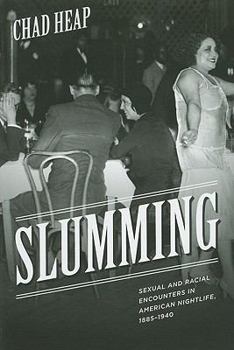 Paperback Slumming: Sexual and Racial Encounters in American Nightlife, 1885-1940 Book