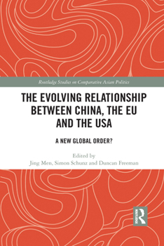 Paperback The Evolving Relationship Between China, the EU and the USA: A New Global Order? Book