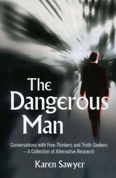 Paperback The Dangerous Man: Conversations with Free-Thinkers and Truth-Seekers Book