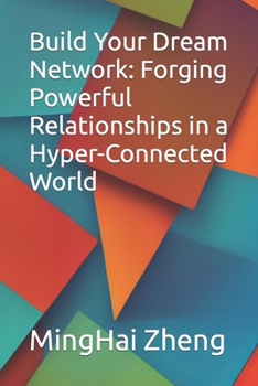 Paperback Build Your Dream Network: Forging Powerful Relationships in a Hyper-Connected World Book