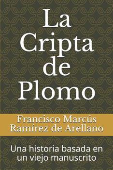 Paperback La Cripta de Plomo: Una historia basada en un viejo manuscrito [Spanish] Book