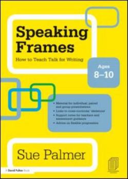 Paperback Speaking Frames: How to Teach Talk for Writing: Ages 8-10 Book