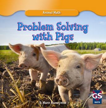 Problem Solving with Pigs - Book  of the Animal Math