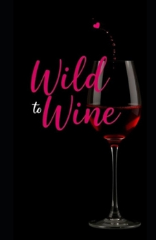 Paperback Wild to Wine: Foraging and fermenting natures bounty Book