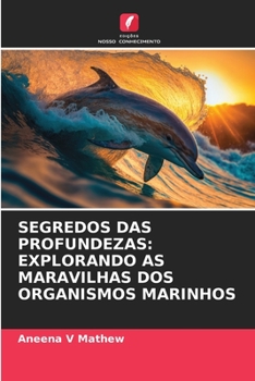 Paperback Segredos Das Profundezas: Explorando as Maravilhas DOS Organismos Marinhos [Portuguese] Book