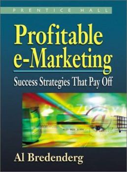 Hardcover Profitable E-Marketing: Success Strategies That Pay Off Book