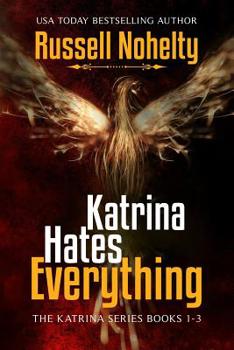 Katrina Hates Everything - Book #5 of the Godsverse Chronicles