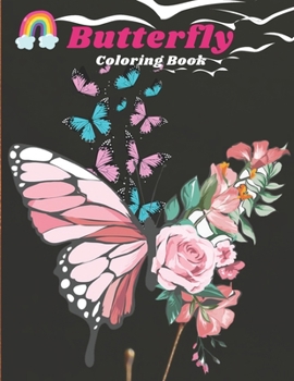 Paperback Butterfly Coloring Book: This book will work exclusively to calm your restless mind Book