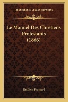 Paperback Le Manuel Des Chretiens Protestants (1866) [French] Book