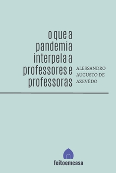 Paperback O que a pandemia interpela a professores e professoras [Portuguese] Book