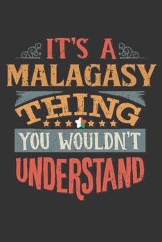 It's A Malagasy Thing You Wouldn't Understand: Madagascar Notebook Journal 6x9 Personalized Gift For It's A Malagasy Thing You Wouldn't Understand Lined Paper