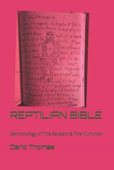 Paperback Reptilian Bible: Demonology of The Serpent Race: Reptilian Esoterics & The Illuminati Book