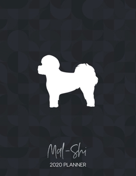 Paperback Mal-Shi 2020 Planner: Dated Weekly Diary With To Do Notes & Dog Quotes Book