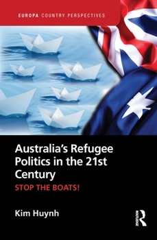 Paperback Australia's Refugee Politics in the 21st Century: Stop the Boats! Book