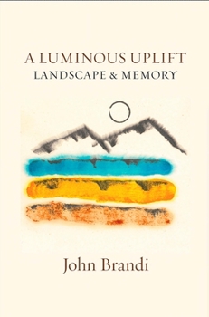 Paperback A Luminous Uplift, Landscape & Memory Book