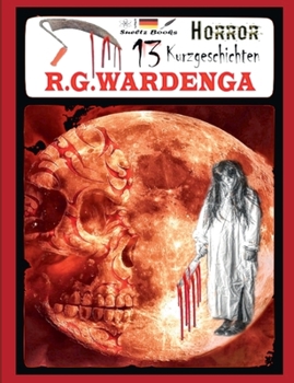 Paperback 13 Horror Kurzgeschichten: ... aus der R.G.WARDENGA Buchreihe [German] Book