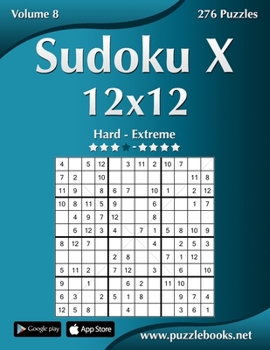 Paperback Sudoku X 12x12 - Hard to Extreme - Volume 8 - 276 Puzzles Book