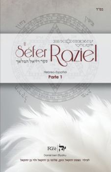 Paperback El Séfer Raziel HaMalaj: El libro del Ángel Raziel Parte 1 [Spanish] Book