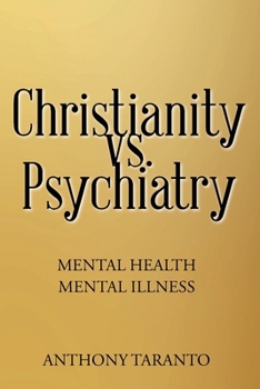 Paperback Christianity vs. Psychiatry: Mental Health Mental Illness Book