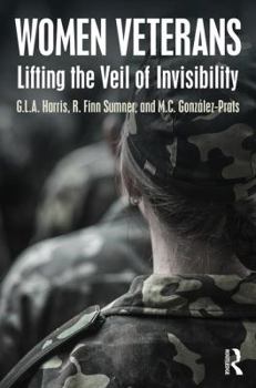 Hardcover Women Veterans: Lifting the Veil of Invisibility Book