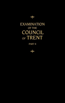 Hardcover Chemnitz's Works, Volume 2 (Examination of the Council of Trent II) Book