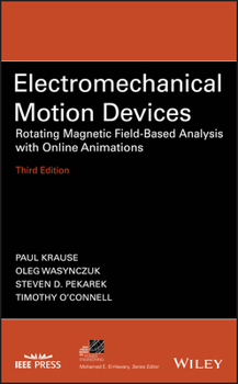 Hardcover Electromechanical Motion Devices: Rotating Magnetic Field-Based Analysis with Online Animations Book