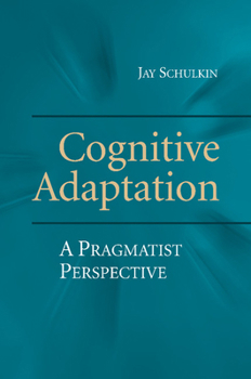 Paperback Cognitive Adaptation: A Pragmatist Perspective Book