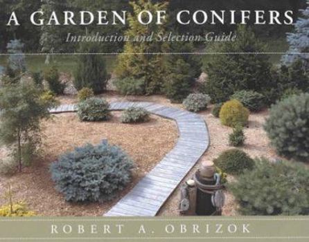 Paperback A Garden of Conifers: Introduction and Selection Guide Book