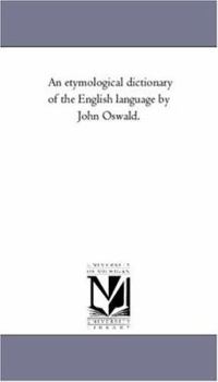 Paperback An Etymological Dictionary of the English Language by John Oswald. Book