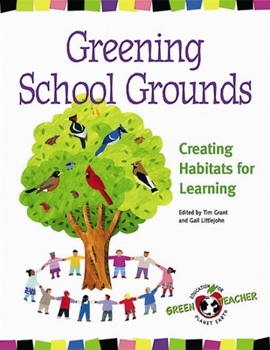 Paperback Greening School Grounds: Creating Habitats for Learning (Green Teacher) Book