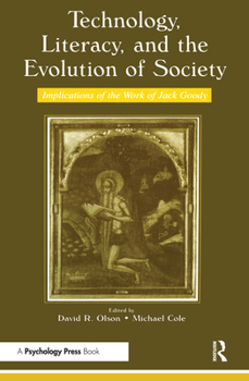 Technology, Literacy, and the Evolution of Society: Implications of the Work of Jack Goody