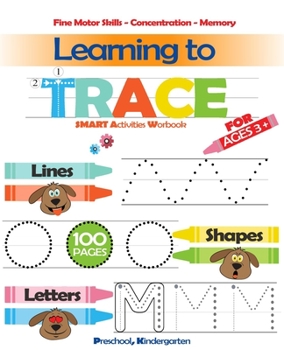 Paperback Learning To Trace: Lines, Shapes, Letters - Smart Activities - For ages 3 +: Preschool, Kindergarten Book