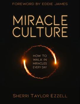 Paperback Miracle Culture: How to Walk in Miracles Every Day Book