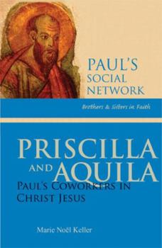 Paperback Priscilla and Aquila: Paul's Coworkers in Christ Jesus Book