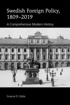 Hardcover Swedish Foreign Policy, 1809-2019: A Comprehensive Modern History Book