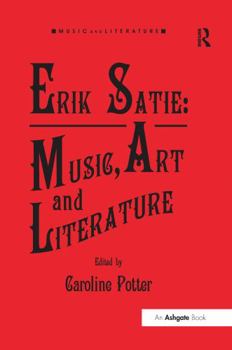 Paperback Erik Satie: Music, Art and Literature Book