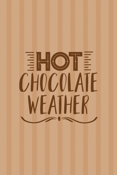 Hot Chocolate Weather: All Purpose 6x9 Blank Lined Notebook Journal Way Better Than A Card Trendy Unique Gift Coral Lines Hot Chocolate