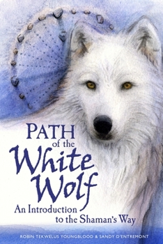 Paperback Path of the White Wolf: An Introduction to the Shaman's Way Book