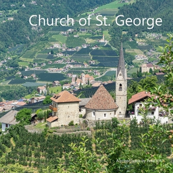 Church of St. George in Schenna: A photo book by Peter Ertl