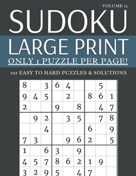 Paperback Sudoku Large Print - Only 1 Puzzle Per Page! - 101 Easy to Hard Puzzles & Solutions Volume 15: Sudoku Puzzles for Adults Book