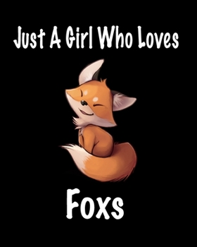 Paperback Just A Girl Who Loves Foxes: Journal for girl and women Book